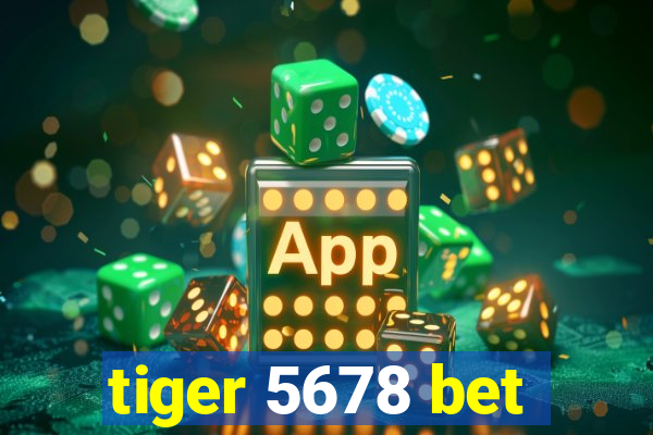 tiger 5678 bet